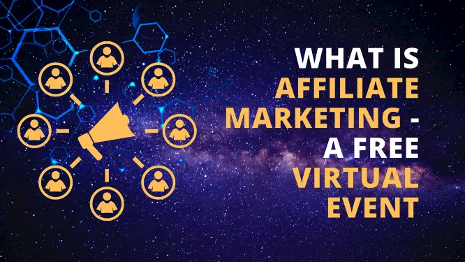 What is Affiliate Marketing? A free virtual event