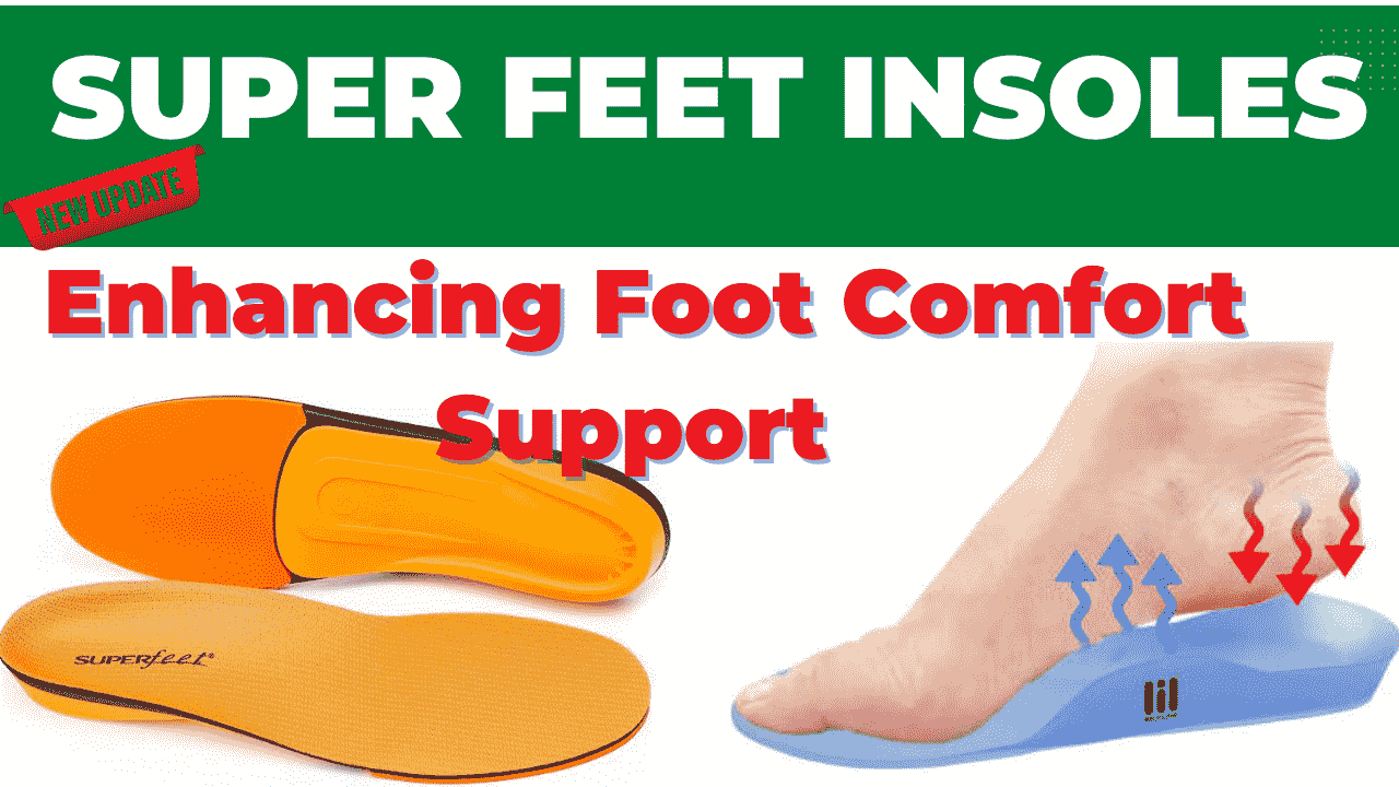 superfeet insoles Enhancing Foot Comfort and Support