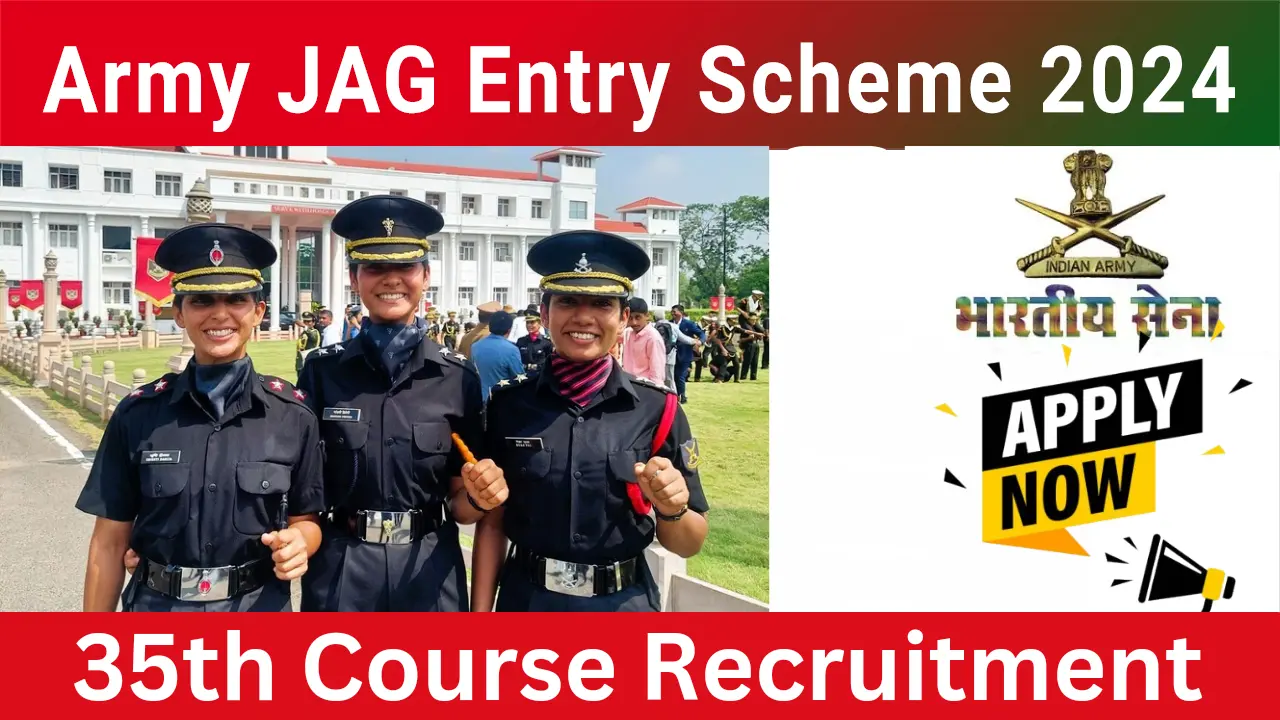Indian Army JAG Entry Scheme 35th Course Recruitment 2025: Special Opportunity for Law Graduates