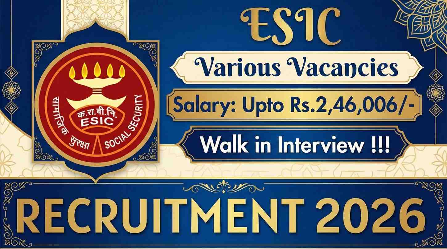 ESIC Recruitment 2026 Walk-in Interview for 42 Professor, Associate Professor & Assistant Professor Posts
